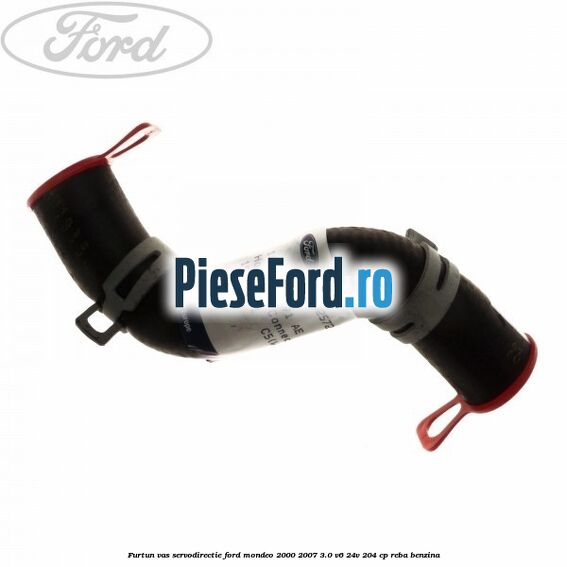 Furtun vas servodirectie Ford Mondeo 2000-2007 3.0 V6 24V 204 cp REBA benzina