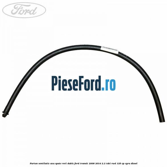 Furtun ventilatie axa spate roti duble Ford Transit 2006-2014 2.2 TDCi RWD 125 cp CYRA diesel