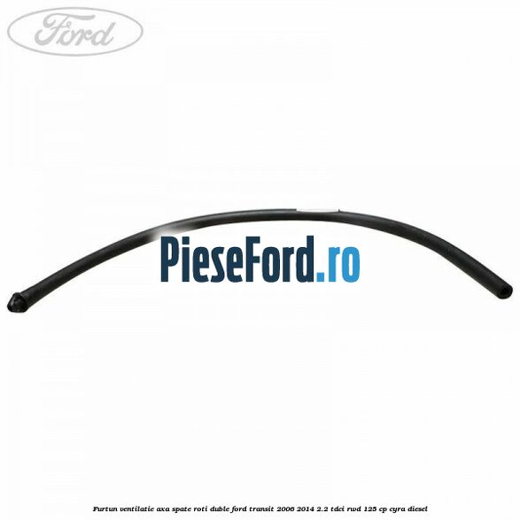 Furtun ventilatie axa spate roti duble Ford Transit 2006-2014 2.2 TDCi RWD 125 cp CYRA diesel
