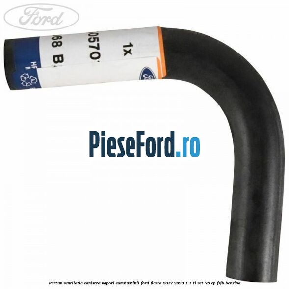 Furtun ventilatie canistra vapori combustibil Ford Fiesta 2017-2023 1.1 Ti-VCT 75 cp FSJB benzina