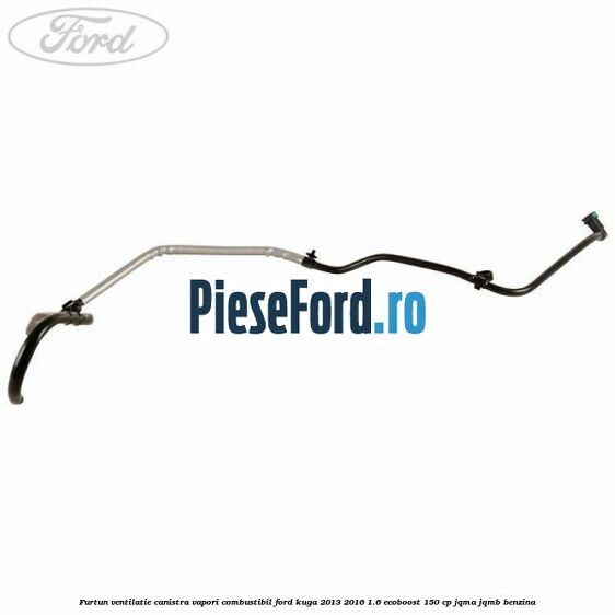 Furtun ventilatie canistra vapori combustibil Ford Kuga 2013-2016 1.6 EcoBoost 150 cp JQMA, JQMB benzina