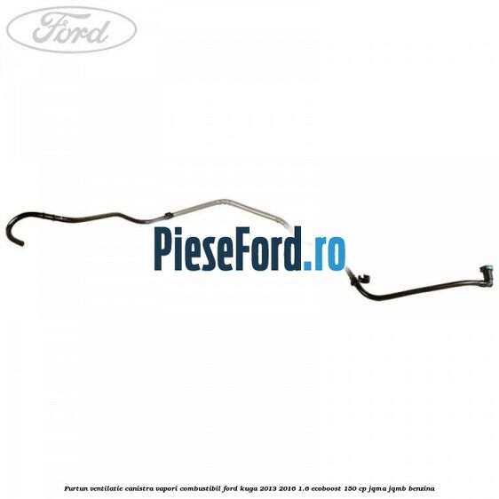 Furtun ventilatie canistra vapori combustibil Ford Kuga 2013-2016 1.6 EcoBoost 150 cp JQMA, JQMB benzina