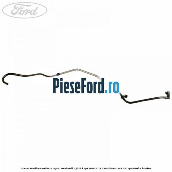Furtun ventilatie canistra vapori combustibil Ford Kuga 2016-2018 2.0 EcoBoost 4x4 230 cp C20HDTX benzina