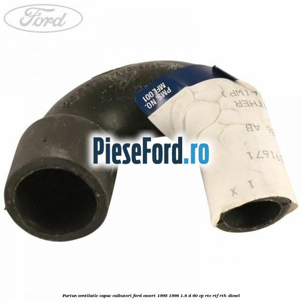 Furtun ventilatie capac culbutori Ford Escort 1995-1998 1.8 D 60 cp RTE, RTF, RTH diesel