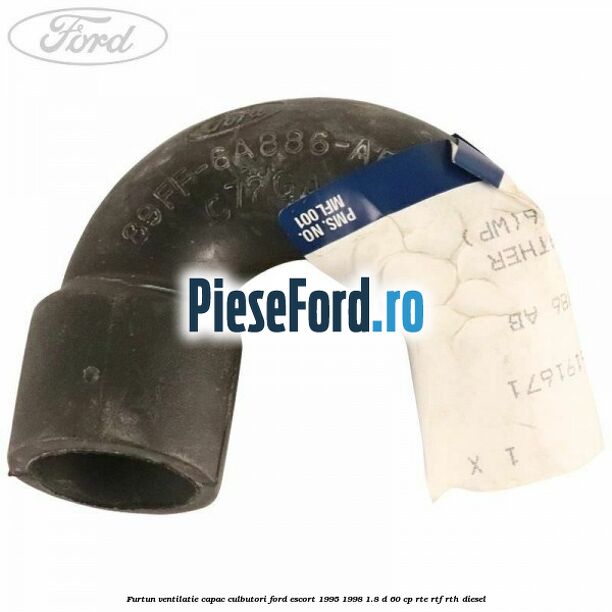 Furtun ventilatie capac culbutori Ford Escort 1995-1998 1.8 D 60 cp RTE, RTF, RTH diesel