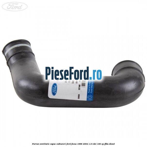 Furtun ventilatie capac culbutori Ford Focus 1998-2004 1.8 TDCi 100 cp FFDA diesel