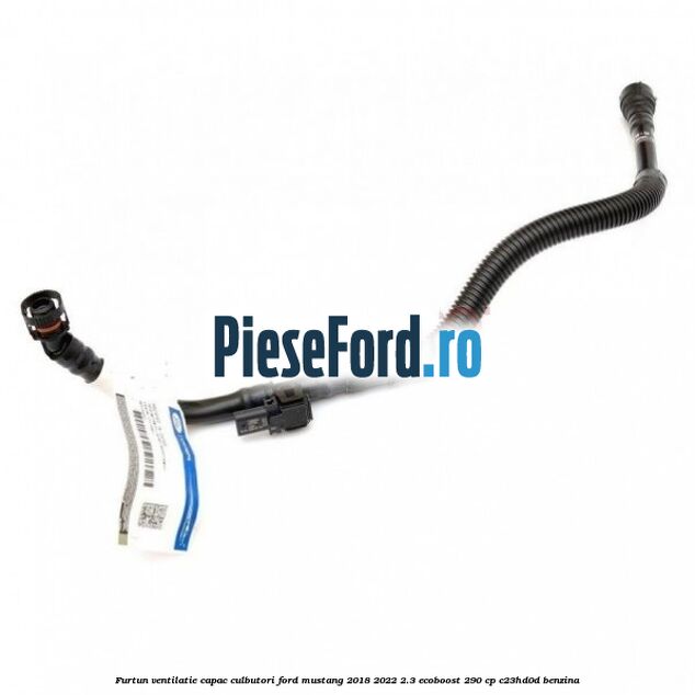 Furtun ventilatie capac culbutori Ford Mustang 2018-2022 2.3 EcoBoost 290 cp C23HD0D benzina