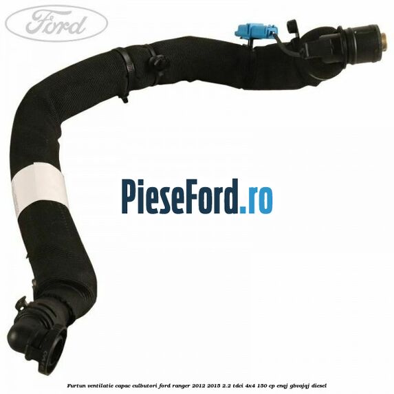 Furtun ventilatie capac culbutori Ford Ranger 2012-2015 2.2 TDCi 4x4 150 cp ENQJ, GBVAJQJ diesel