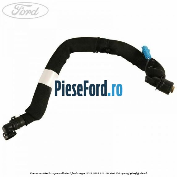 Furtun ventilatie capac culbutori Ford Ranger 2012-2015 2.2 TDCi 4x4 150 cp ENQJ, GBVAJQJ diesel