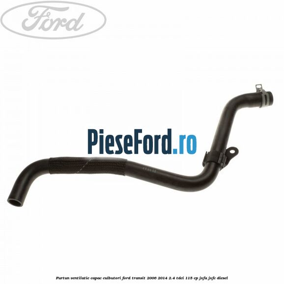 Furtun ventilatie capac culbutori Ford Transit 2006-2014 2.4 TDCi 115 cp JXFA, JXFC diesel