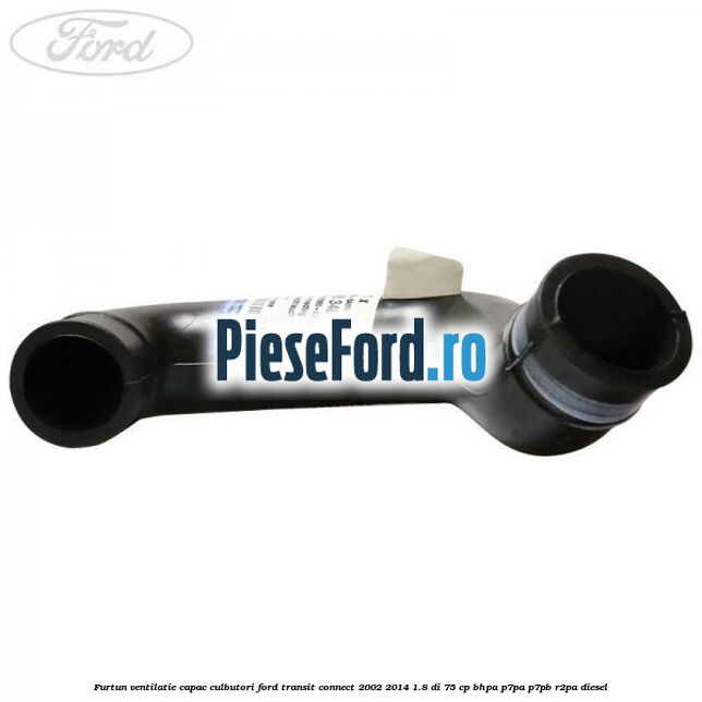 Furtun ventilatie capac culbutori Ford Transit Connect 2002-2014 1.8 Di 75 cp Furtun ventilatie capac culbutori Ford Transit Connect 2002-2014 1.8 Di 75 cp BHPA, P7PA, P7PB, R2PA diesel