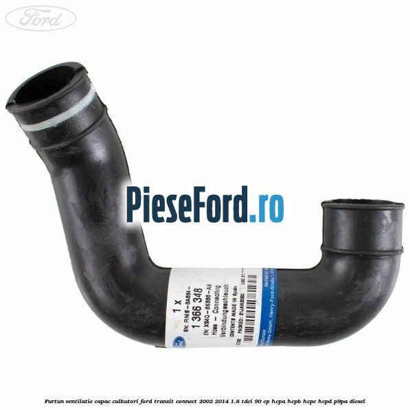 Furtun ventilatie capac culbutori Ford Transit Connect 2002-2014 1.8 TDCi 90 cp HCPA, HCPB, HCPC, HCPD, P9PA diesel