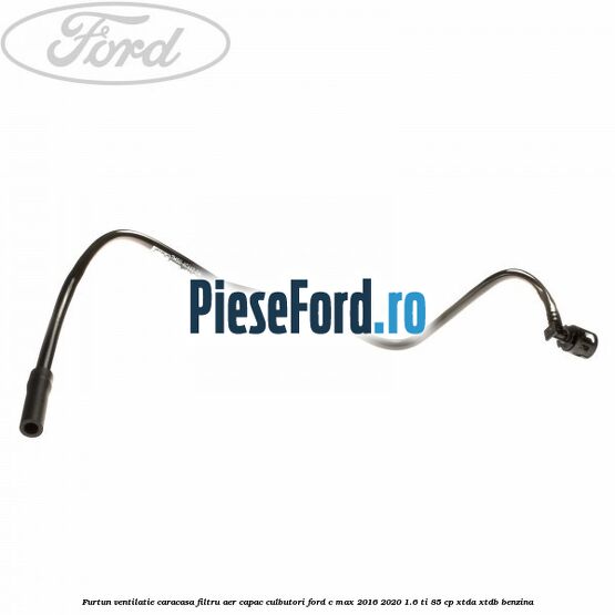 Furtun ventilatie caracasa filtru aer, capac culbutori Ford C-Max 2016-2020 1.6 Ti 85 cp XTDA, XTDB benzina