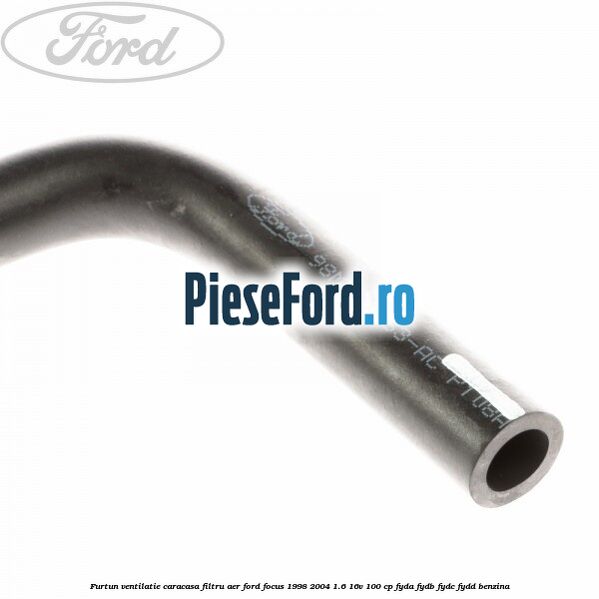 Furtun ventilatie caracasa filtru aer Ford Focus 1998-2004 1.6 16V 100 cp FYDA, FYDB, FYDC, FYDD benzina