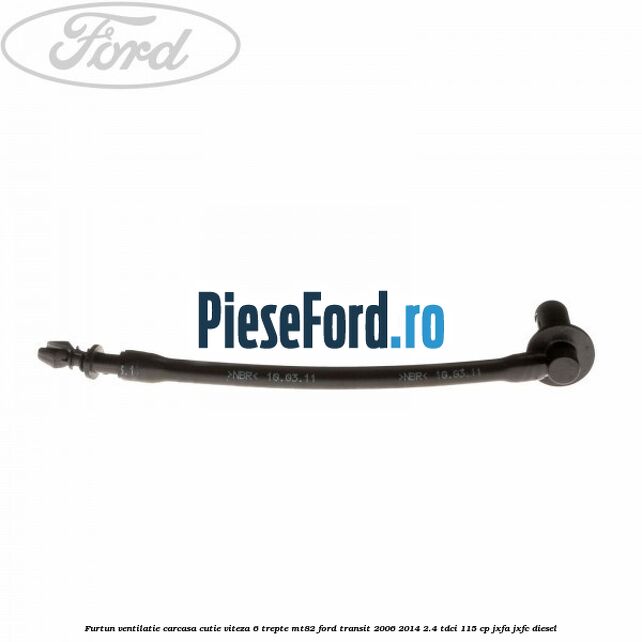 Furtun ventilatie carcasa cutie viteza 6 trepte MT82 Ford Transit 2006-2014 2.4 TDCi 115 cp JXFA, JXFC diesel