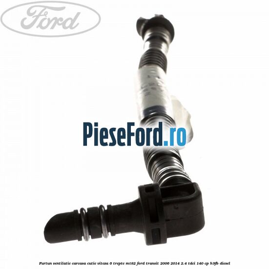 Furtun ventilatie carcasa cutie viteza 6 trepte MT82 Ford Transit 2006-2014 2.4 TDCi 140 cp H9FB diesel