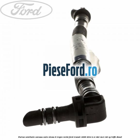 Furtun ventilatie carcasa cutie viteza 6 trepte MT82 Ford Transit 2006-2014 2.4 TDCi 4x4 140 cp Furtun ventilatie carcasa cutie viteza 6 trepte MT82 Ford Transit 2006-2014 2.4 TDCi 4x4 140 cp H9FB diesel