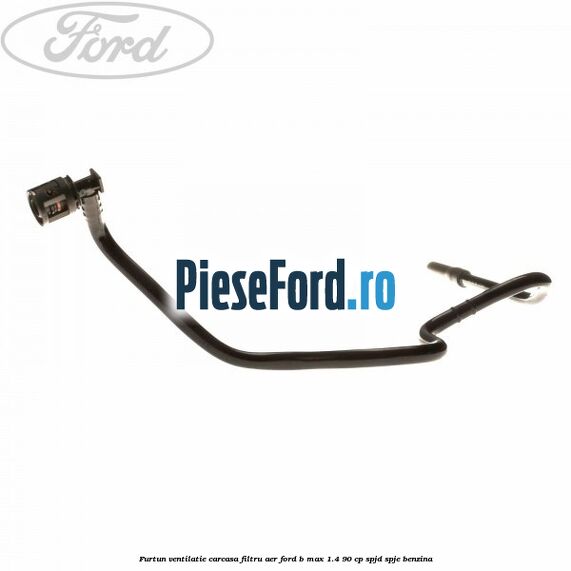 Furtun ventilatie carcasa filtru aer Ford B-Max 1.4 90 cp SPJD, SPJE benzina