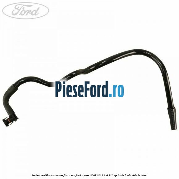Furtun ventilatie carcasa filtru aer Ford C-Max 2007-2011 1.6 116 cp HXDA, HXDB, SIDA benzina