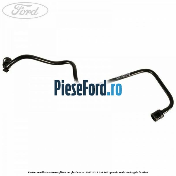 Furtun ventilatie carcasa filtru aer Ford C-Max 2007-2011 2.0 145 cp AODA, AODB, AODE, SYDA benzina