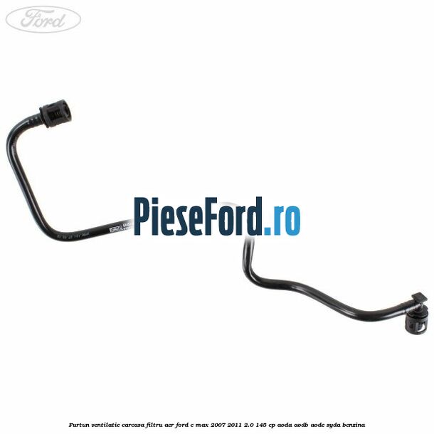 Furtun ventilatie carcasa filtru aer Ford C-Max 2007-2011 2.0 145 cp AODA, AODB, AODE, SYDA benzina