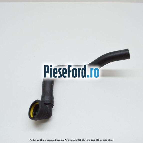 Furtun ventilatie carcasa filtru aer Ford C-Max 2007-2011 2.0 TDCi 110 cp IXDA diesel