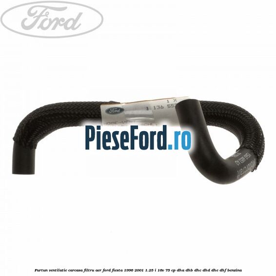 Furtun ventilatie carcasa filtru aer Ford Fiesta 1996-2001 1.25 i 16V 75 cp DHA, DHB, DHC, DHD, DHE, DHF benzina