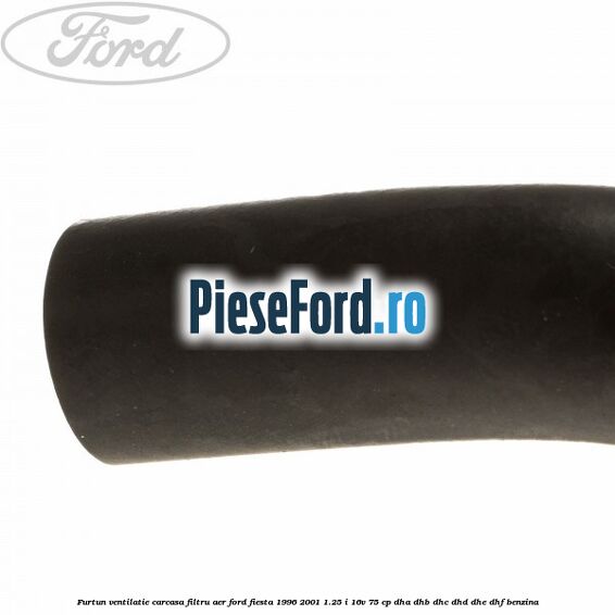 Furtun ventilatie carcasa filtru aer Ford Fiesta 1996-2001 1.25 i 16V 75 cp DHA, DHB, DHC, DHD, DHE, DHF benzina