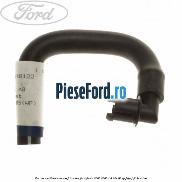 Furtun ventilatie carcasa filtru aer Ford Fiesta 2005-2008 1.4 16V 80 cp FXJA, FXJB benzina