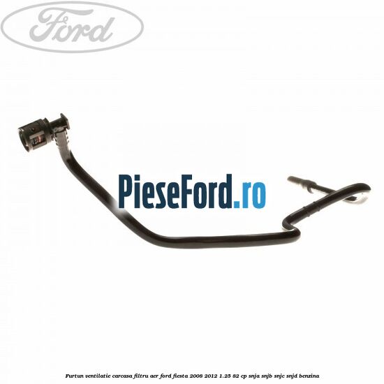 Furtun ventilatie carcasa filtru aer Ford Fiesta 2008-2012 1.25 82 cp Furtun ventilatie carcasa filtru aer Ford Fiesta 2008-2012 1.25 82 cp SNJA, SNJB, SNJC, SNJD benzina