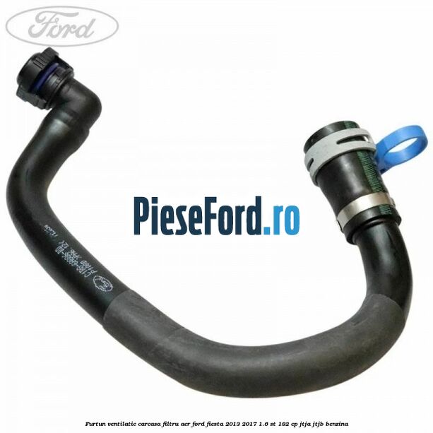 Furtun ventilatie carcasa filtru aer Ford Fiesta 2013-2017 1.6 ST 182 cp JTJA, JTJB benzina