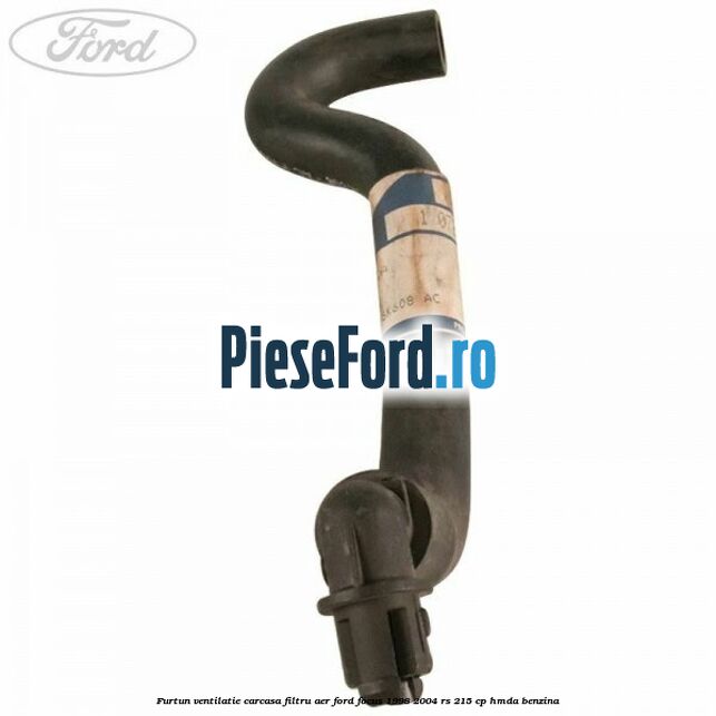 Furtun ventilatie carcasa filtru aer Ford Focus 1998-2004 RS 215 cp HMDA benzina