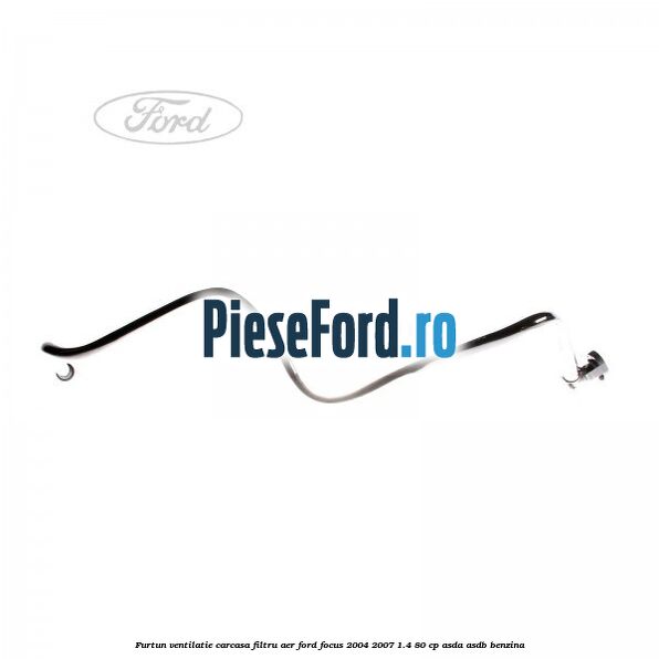 Furtun ventilatie carcasa filtru aer Ford Focus 2004-2007 1.4 80 cp ASDA, ASDB benzina