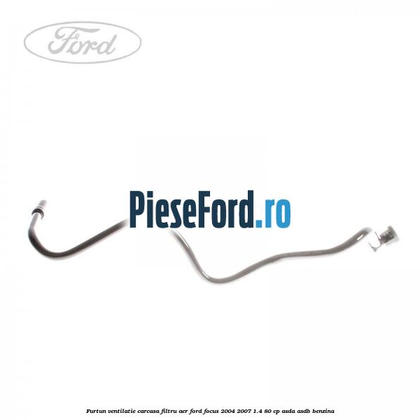 Furtun ventilatie carcasa filtru aer Ford Focus 2004-2007 1.4 80 cp ASDA, ASDB benzina
