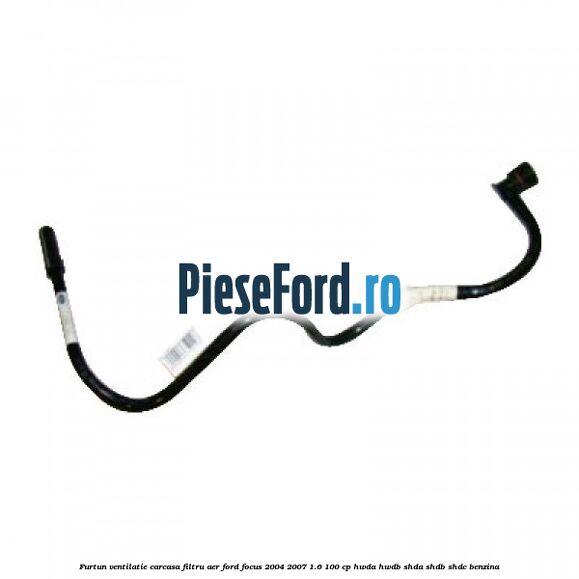 Furtun ventilatie carcasa filtru aer Ford Focus 2004-2007 1.6 100 cp HWDA, HWDB, SHDA, SHDB, SHDC benzina