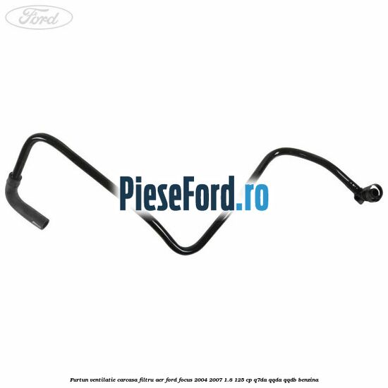 Furtun ventilatie carcasa filtru aer Ford Focus 2004-2007 1.8 125 cp Q7DA, QQDA, QQDB benzina