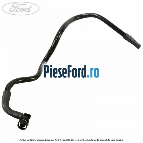 Furtun ventilatie carcasa filtru aer Ford Focus 2008-2011 1.6 100 cp HWDA, HWDB, SHDA, SHDB, SHDC benzina