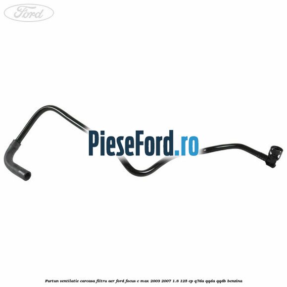 Furtun ventilatie carcasa filtru aer Ford Focus C-Max 2003-2007 1.8 125 cp Furtun ventilatie carcasa filtru aer Ford Focus C-Max 2003-2007 1.8 125 cp Q7DA, QQDA, QQDB benzina