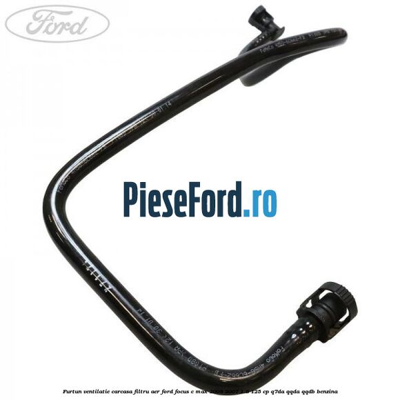 Furtun ventilatie carcasa filtru aer Ford Focus C-Max 2003-2007 1.8 125 cp Q7DA, QQDA, QQDB benzina