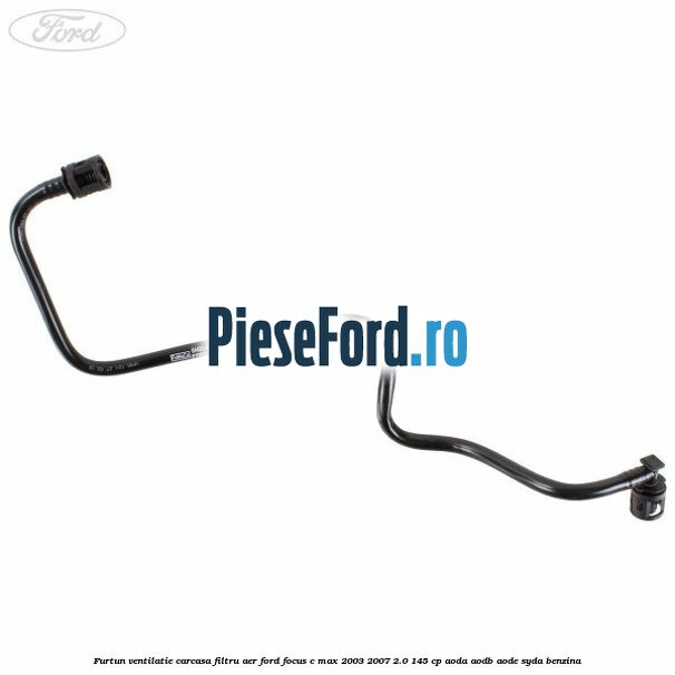 Furtun ventilatie carcasa filtru aer Ford Focus C-Max 2003-2007 2.0 145 cp AODA, AODB, AODE, SYDA benzina