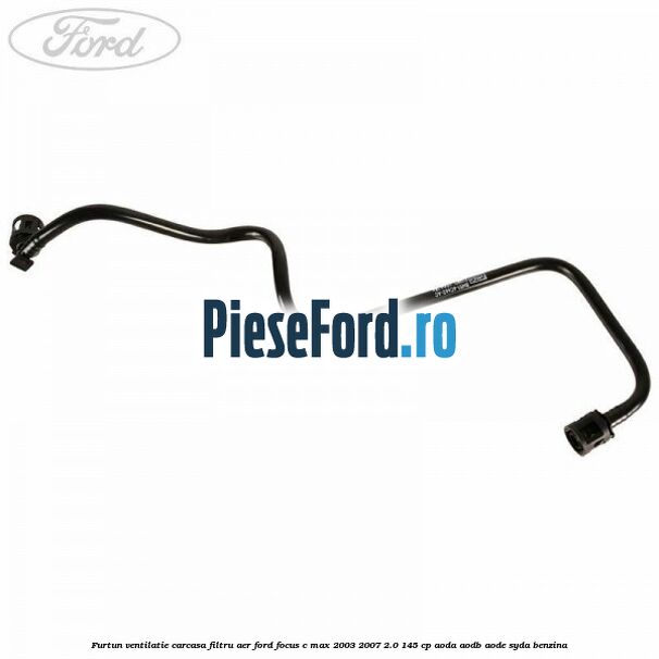 Furtun ventilatie carcasa filtru aer Ford Focus C-Max 2003-2007 2.0 145 cp AODA, AODB, AODE, SYDA benzina