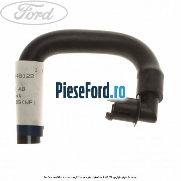 Furtun ventilatie carcasa filtru aer Ford Fusion 1.25 75 cp FUJA, FUJB benzina