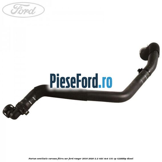 Furtun ventilatie carcasa filtru aer Ford Ranger 2016-2020 2.2 TDCi 4x4 131 cp T22DD0P diesel
