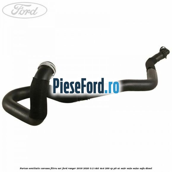 Furtun ventilatie carcasa filtru aer Ford Ranger 2016-2020 3.2 TDCi 4x4 200 cp P5-AT, SA2R, SA2S, SA2W, SAFA diesel
