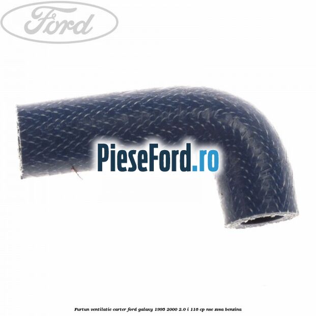 Furtun ventilatie carter Ford Galaxy 1995-2000 2.0 i 116 cp