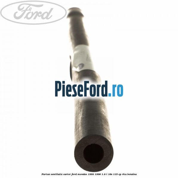 Furtun ventilatie carter Ford Mondeo 1993-1996 1.8 i 16V 115 cp RKA benzina