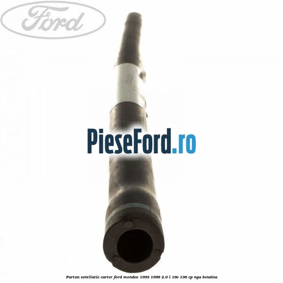 Furtun ventilatie carter Ford Mondeo 1993-1996 2.0 i 16V 136 cp NGA benzina