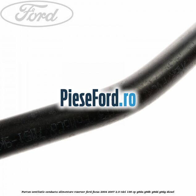 Furtun ventilatie conducta alimentare rezervor Ford Focus 2004-2007 2.0 TDCi 136 cp G6DA, G6DB, G6DD, G6DG diesel