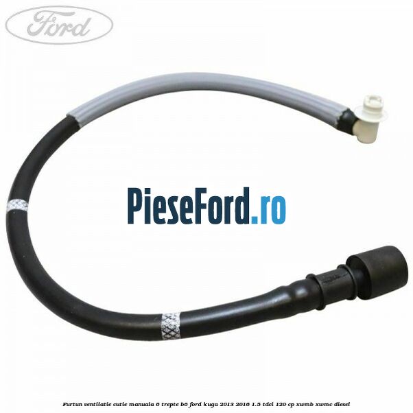 Furtun ventilatie cutie manuala 6 trepte B6 Ford Kuga 2013-2016 1.5 TDCi 120 cp Furtun ventilatie cutie manuala 6 trepte B6 Ford Kuga 2013-2016 1.5 TDCi 120 cp XWMB, XWMC diesel