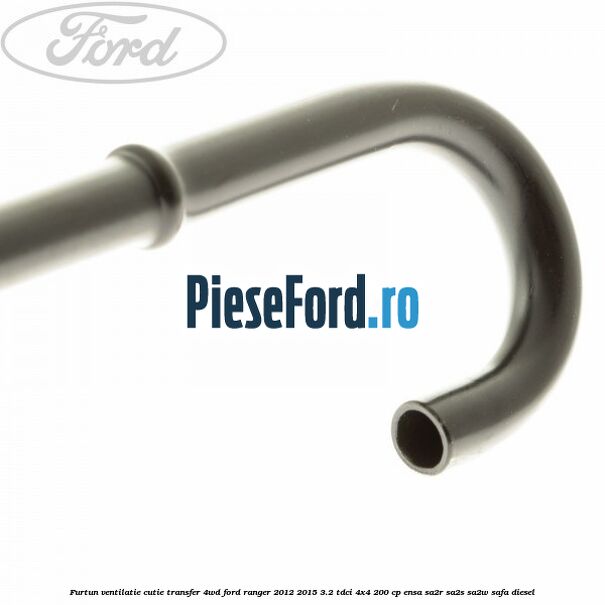Furtun ventilatie cutie transfer 4WD Ford Ranger 2012-2015 3.2 TDCi 4x4 200 cp ENSA, SA2R, SA2S, SA2W, SAFA diesel